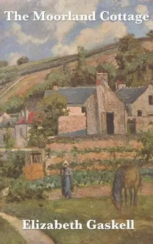 High Quality The Moorland Cottage - Elizabeth Cleghorn Gaskell