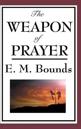 The Weapon of Prayer - Edward M Bounds Top Pick