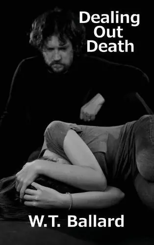Dealing Out Death - W T Ballard New Release