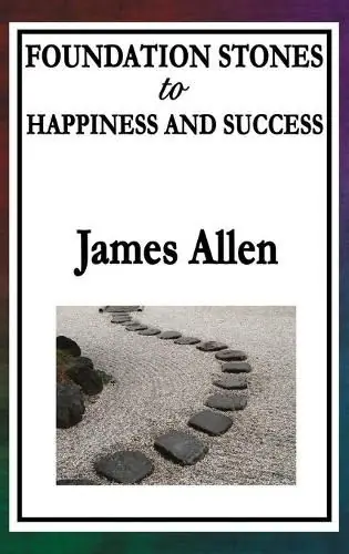 Trending Foundation Stones to Happiness and Success - James Allen (La Trobe University Victoria )