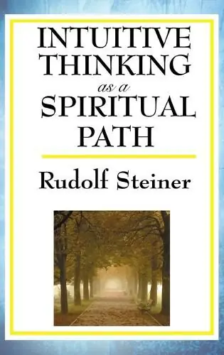In Demand Intuitive Thinking as a Spiritual Path - Rudolf Steiner