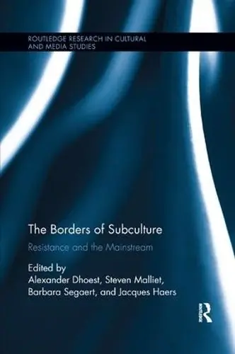 The Borders of Subculture: Resistance and the Mainstream Original