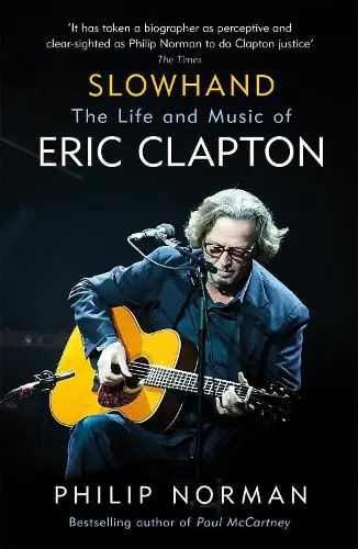 Buy Online Slowhand: The Life and Music of Eric Clapton - Philip Norman