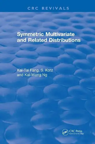 Fan Favorite Symmetric Multivariate and Related Distributions - Kai Wang Fang,Samuel Kotz (George Washinghton University/Washington DC/USA),Kai Wang Ng (Hong Kong University/Hong Kong/Japan )