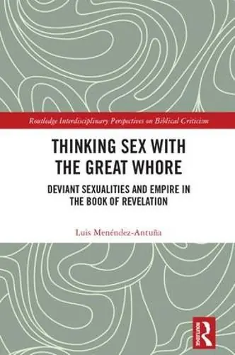 While Supplies Last Thinking Sex with the Great Whore: Deviant Sexualities and Empire in the Book of Revelation - Luis Menendez-Antuna (Pacific Lutheran Theological Seminary/USA)