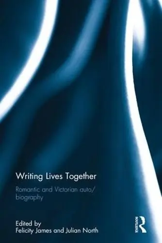 Writing Lives Together: Romantic and Victorian auto/biography Brand New