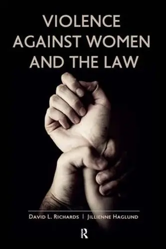 Violence Against Women and the Law - David L Richards,Jillienne Haglund Hot Picks