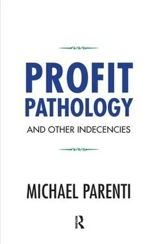 Hot Deal Profit Pathology and other Indecencies - Michael Parenti
