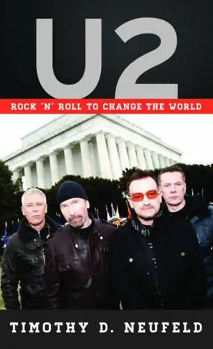 U2: Rock ‘n’ Roll to Change the World - Timothy D. Neufeld Free Shipping