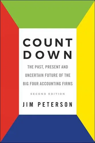 Count Down: The Past, Present and Uncertain Future of the Big Four Accounting Firms - Second Edition - Jim Peterson (Lawyer and Writer/USA) Trusted Brand