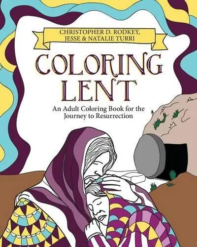 Viral Coloring Lent: An Adult Coloring Book for the Journey to Resurrection - Christopher D Rodkey