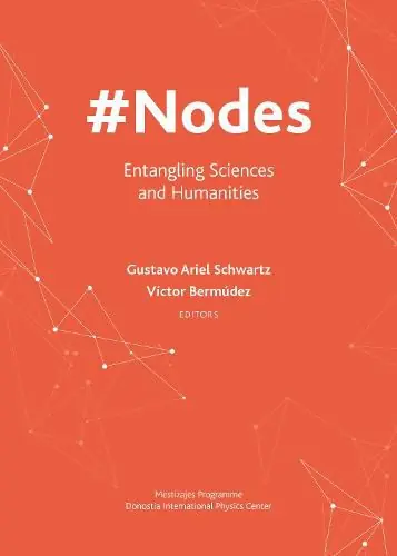Nodes - Entangling Sciences and Humanities - Gustavo Ariel Schwartz,Victor Bermudez Direct From Manufacturer