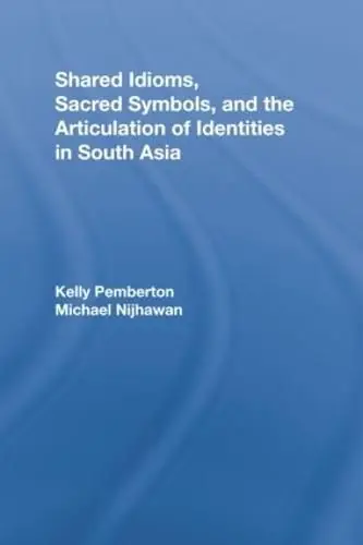 Shared Idioms, Sacred Symbols, and the Articulation of Identities in South Asia Handmade