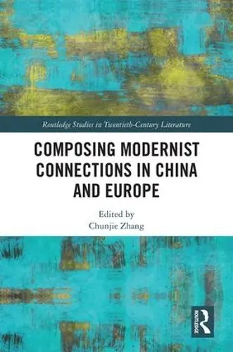 Composing Modernist Connections in China and Europe - Chunjie Zhang Fresh Stock