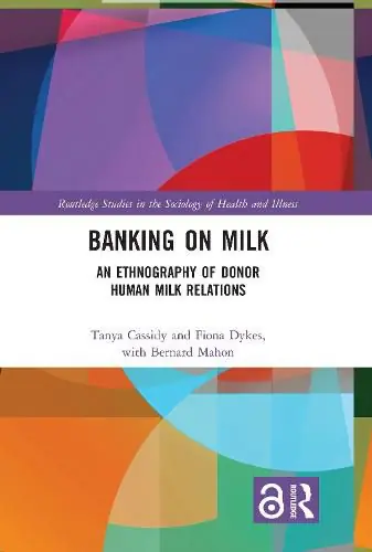 In Demand Banking on Milk: An Ethnography of Donor Human Milk Relations - Tanya Cassidy,Fiona Dykes (University of Central Lancashire/UK)