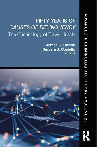 Order Now Fifty Years of Causes of Delinquency: The Criminology of Travis Hirschi