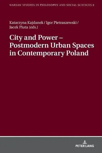 City and Power - Postmodern Urban Spaces in Contemporary Poland Budget