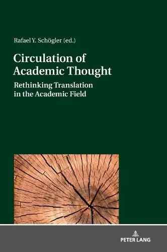 Trending Circulation of Academic Thought: Rethinking Translation in the Academic Field