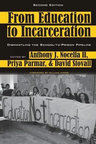 From Education to Incarceration: Dismantling the School-to-Prison Pipeline, Second Edition Wholesale