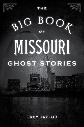 The Big Book of Missouri Ghost Stories - Troy Taylor Secure Checkout