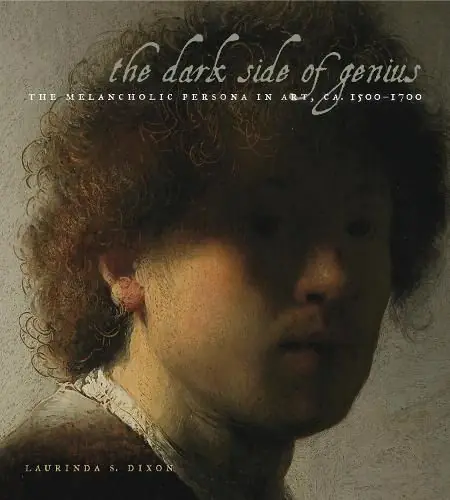 The Dark Side of Genius: The Melancholic Persona in Art, ca. 1500-1700 - Laurinda S. Dixon (Syracuse University ) Secure Checkout