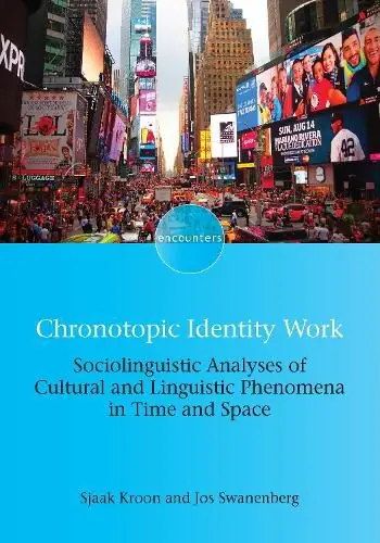 Chronotopic Identity Work: Sociolinguistic Analyses of Cultural and Linguistic Phenomena in Time and Space Bulk Order