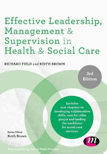 Time-Limited Effective Leadership, Management and Supervision in Health and Social Care - Richard Field,Keith Brown
