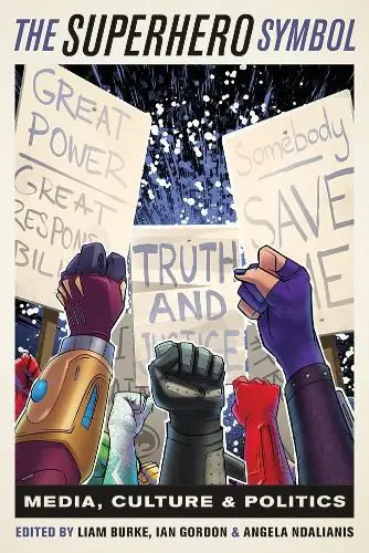 Don’t Miss Out The Superhero Symbol: Media, Culture, and Politics