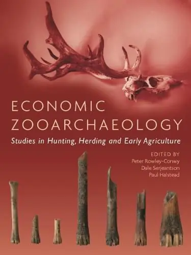 Luxury Economic Zooarchaeology: Studies in Hunting, Herding and Early Agriculture