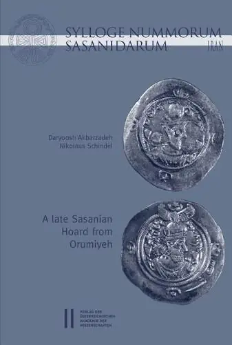 Sylloge Nummorum Sasanidarum Iran - A Late Sasanian Hoard from Orumiyeh - Daryoosh Abarzadeh,Nikolaus Schindel Big Sale