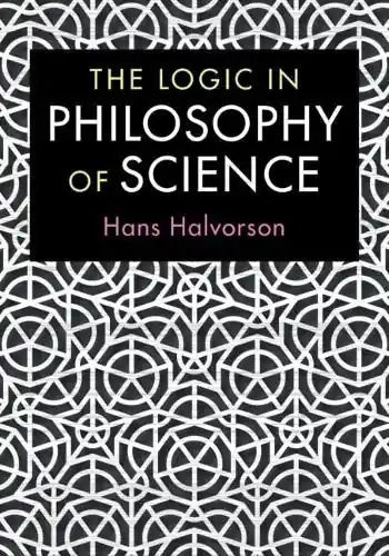 In Demand The Logic in Philosophy of Science - Hans Halvorson (Princeton University/New Jersey )