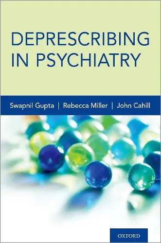 Deprescribing in Psychiatry - Swapnil Gupta/MD (Assistant Professor/Assistant Professor/Yale University School of Medicine ),John Cahill (Assistant Professor/Assistant Professor/Yale University School of Medicine ),Rebecca Miller/Ph D (Assistant Professor/Assistant Professor/Yale University School of Medicine ) Cheap