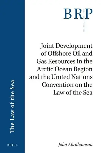 Joint Development of Offshore Oil and Gas Resources in the Arctic Ocean Region and the United Nations Convention on the Law of the Sea - John Abrahamson Trending