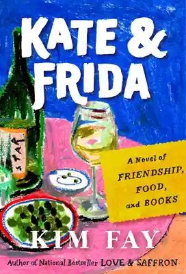 Hot Deal Kate & Frida: A Novel of Friendship, Food, and Books (Love & Saffron Series #2) (Hardcover)