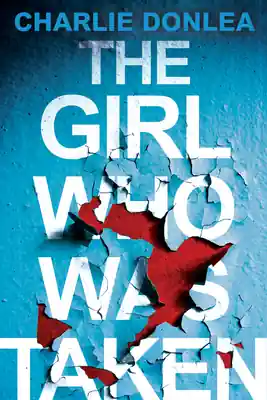 The Girl Who Was Taken: A Gripping Psychological Thriller (Paperback) Big Sale