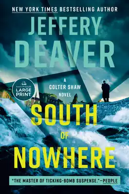 Must Have South of Nowhere (A Colter Shaw Novel #5) (Large Print / Paperback)