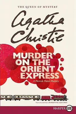 Murder on the Orient Express: A Hercule Poirot Mystery: The Official Authorized Edition (Hercule Poirot Mysteries #10) (Large Print / Paperback) Latest
