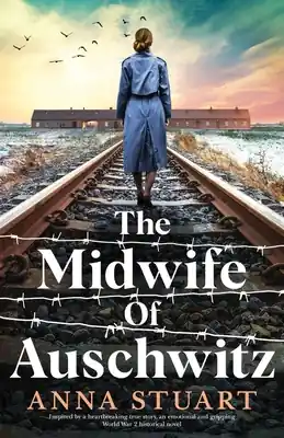 The Midwife of Auschwitz: Inspired by a heartbreaking true story, an emotional and gripping World War 2 historical novel (Paperback) Special Discount