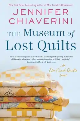 Markdown The Museum of Lost Quilts: An Elm Creek Quilts Novel (The Elm Creek Quilts Series #22) (Paperback)