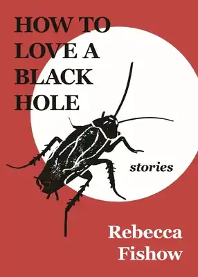 How to Love a Black Hole: Stories (Paperback) Hot Deal