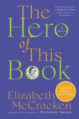 New Arrival The Hero of This Book: A Novel (Large Print / Paperback)
