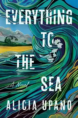 Everything to the Sea: A Novel (Hardcover) Last Chance