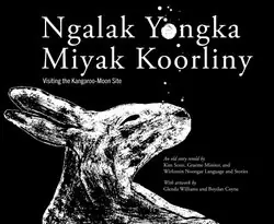 Ngalak Yongka Miyak Koorliny - by Wirlomin Noongar Language and Stories Warranty Included