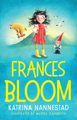 Brand New Frances Bloom (Frances Bloom, #1): A hilariously cheeky new illustrated childrens series from the award-winning author of THE TRAVELLING BOOKSHOP - by Katrina Nannestad