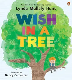 Editor’s Pick Wish in a Tree - by Lynda Mullaly Hunt