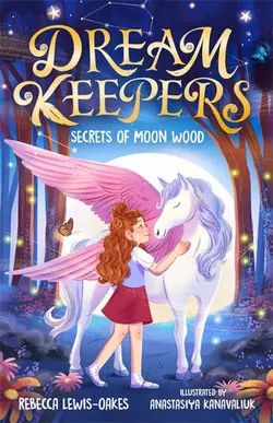 Editor’s Pick Dream Keepers: Secrets of Moon Wood - by Rebecca Lewis-Oakes