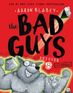 Premium The Bad Guys: Episode 8 - by Aaron Blabey