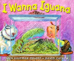 I Wanna Iguana - by Karen Kaufman Orloff High Quality