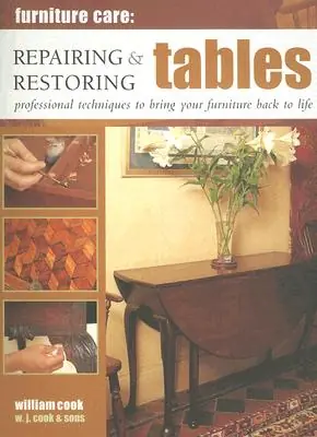 Repairing & Restoring Tables: Professional Techniques to Bring Your Furniture Back to Life (Paperback) Money Back Guarantee