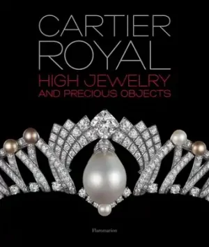 Cartier Royal: High Jewelry and Precious Objects (Hardcover) Special Offer